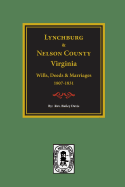 Lynchburg and Nelson County, Virginia Wills, Deeds, and Marriages, 1807-1831