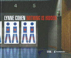Lynne Cohen:Nothing is Hidden: Nothing is Hidden