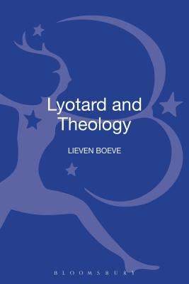 Lyotard and Theology - Boeve, Lieven, Dr.