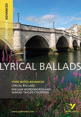 Lyrical Ballads: York Notes Advanced - everything you need to study and prepare for the 2025 and 2026 exams - Eddy, Steve