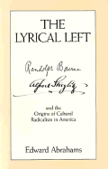 Lyrical Left: Randolph Bourne, Alfred Stieglitz, and the Origins of Cultural Radicalism in America