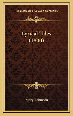 Lyrical Tales (1800) - Robinson, Mary