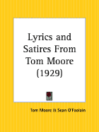 Lyrics and Satires from Tom Moore