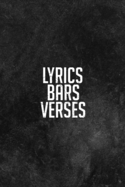 Lyrics Bars Verses: Lyrics & Rhyme Book For Rappers, Mc's, Singers - Keep Track of All Your Musical Ideas - For Rap, Hip Hop, Grime, Drill, RnB - 6x9 Inch, 100 Lined Blank Pages.