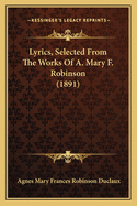 Lyrics, Selected from the Works of A. Mary F. Robinson (1891)