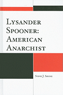 Lysander Spooner: American Anarchist