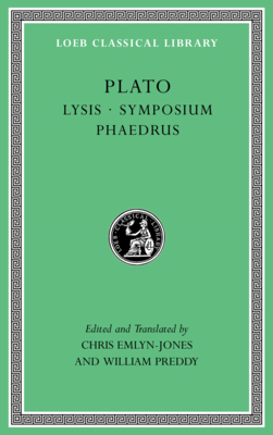 Lysis. Symposium. Phaedrus - Plato, and Emlyn-Jones, Christopher (Edited and translated by), and Preddy, William (Edited and translated by)