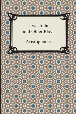 Lysistrata and Other Plays - Aristophanes