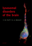 Lysosomal Disorders of the Brain: Recent Advances in Molecular and Cellular Pathogenesis and Treatment
