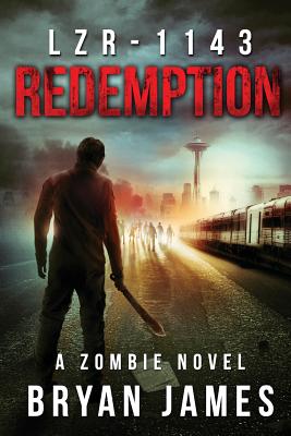 Lzr-1143: Redemption (Book Three of the LZR-1143 Series) - James, Bryan