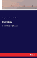 Mlmrda: A Metrical Romance