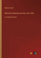 Mrchen-Almanach auf das Jahr 1826: in Grodruckschrift