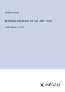 Mrchen-Almanach auf das Jahr 1826: in Grodruckschrift