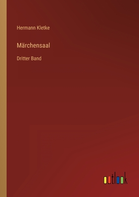 Mrchensaal: Dritter Band - Kletke, Hermann