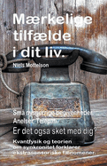 Mrkelige tilflde i dit liv. Sm nysgerrige begivenheder. Anelser. Telepati. Er det ogs sket med dig? Kvantfysik og teorien om synkronitet forklarer ekstrasensoriske fnomener.