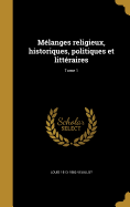 Mlanges religieux, historiques, politiques et littraires; Tome 1