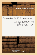 Mmoire de F. A. Mesmer Sur Ses Dcouvertes (d.1798-1799)