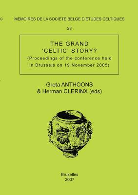 Mmoire n28 - The Grand 'Celtic' Story ? - Anthoons, Greta, and Clerinx (Eds), Herman