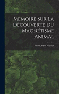 Mmoire sur la dcouverte du magntisme animal