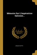 Mmoire Sur L'impratrice Salonine...