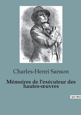 Mmoires de l'excuteur des hautes-oeuvres - Sanson, Charles-Henri