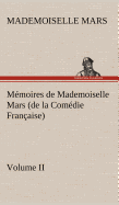 Mmoires de Mademoiselle Mars (volume II) (de la Comdie Franaise)