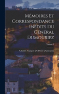 Mmoires Et Correspondance Indits Du Gnral Dumouriez; Volume 2