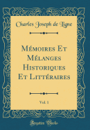 Mmoires Et Mlanges Historiques Et Littraires, Vol. 1 (Classic Reprint)