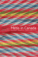 Mtis in Canada: History, Identity, Law and Politics