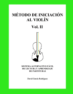 Mtodo de Iniciacin Al Violn Vol.II Sistema Alternativo Fcil de Lectura Y Aprendizaje de Partituras: Sistema Alternativo Fcil de Lectura Y Aprendizaje de Partituras