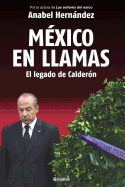 Mxico En Llamas: El Legado de Caldern / Mexico in Flames