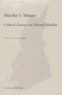 Mrike's Muses: Critical Essays on Eduard Mrike