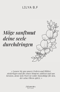 Mge Sanftmut deine Seele durchdringen