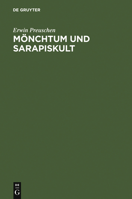 Mnchtum und Sarapiskult - Preuschen, Erwin