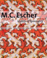 M. C. Escher: Visions of Symmetry