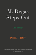 M. Degas Steps Out: an essay
