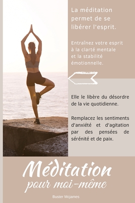 M?ditation Pour Moi-M?me: Une r?flexion de jour et de nuit avec des citations motivantes - McJames, Buster