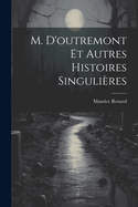 M. D'Outremont Et Autres Histoires Singulieres