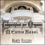 M. Enrico Bossi: Composizioni per Organo