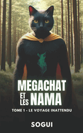 M?gachat et les NAMA: T1 - Le voyage inattendu