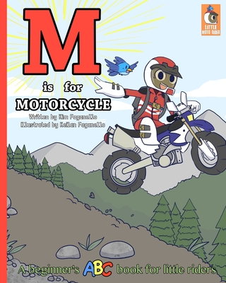M is for Motorcycle: A Beginner's ABC Book for Little Riders - Faganello, Kim