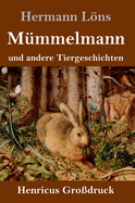 M?mmelmann und andere Tiergeschichten (Gro?druck)