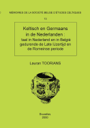 M?moire n?13 - Keltisch en Germaans in de Nederlanden: taal in Nederland en in Belgi? gedurende de Late IJzertijd en de Romeinse periode