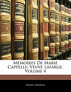 M?moires de Marie Cappelle: Veuve Lafarge, Volume 4