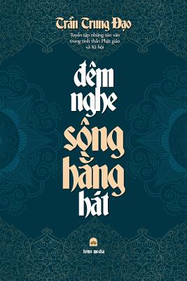 ?m Nghe S?ng H ng Ht: Tuy n t p nh ng t n v n trong tinh th n Ph t gio v? X? h i - Tr n Trung   o, and Uy?n Nguy?n (Designer), and T?m Th  ng   nh (Producer)