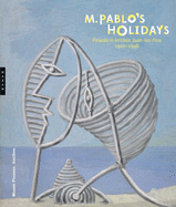 M. Pablo's Holidays: Picasso in Antibes Juan-les-Pins, 1920-1946