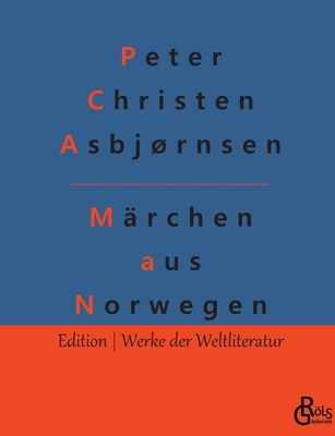 M?rchen aus Norwegen: Norwegische Volksm?rchen - Grls-Verlag, Redaktion (Editor), and Asbjrnsen, Peter Christen, and Moe, Jrgen
