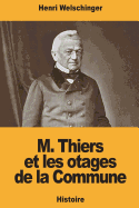 M. Thiers Et Les Otages de la Commune