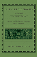 M. Tulli Ciceronis De Re Publica, De Legibus, Cato Maior de Senectute, Laelius de Amicitia