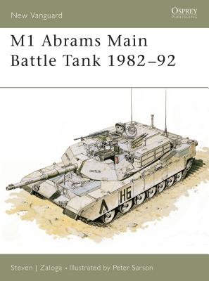 M1 Abrams Main Battle Tank 1982-92 - Zaloga, Steven J, M.A.